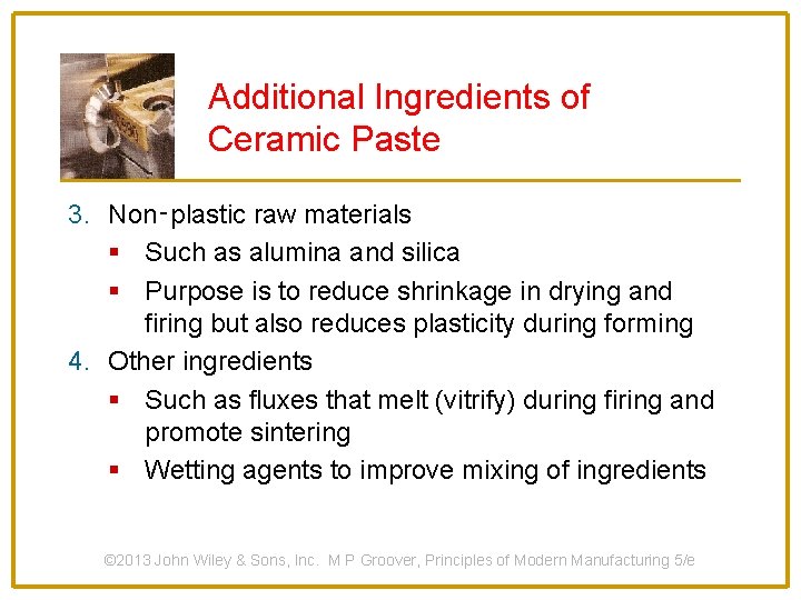 Additional Ingredients of Ceramic Paste 3. Non‑plastic raw materials § Such as alumina and