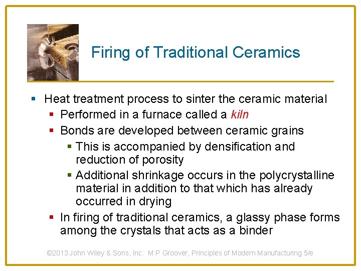 Firing of Traditional Ceramics § Heat treatment process to sinter the ceramic material §