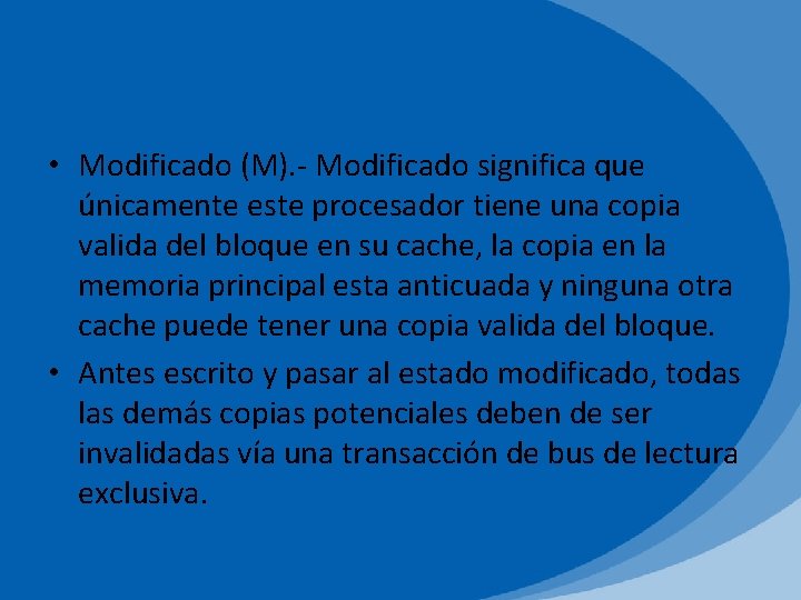  • Modificado (M). - Modificado significa que únicamente este procesador tiene una copia