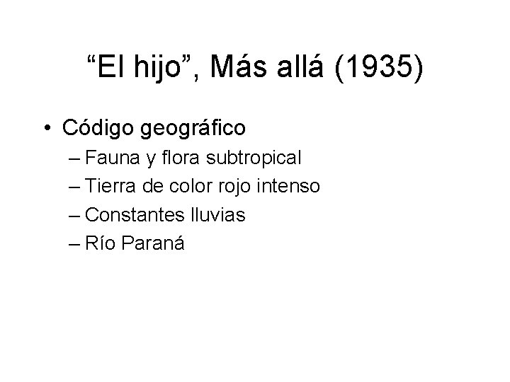 “El hijo”, Más allá (1935) • Código geográfico – Fauna y flora subtropical –