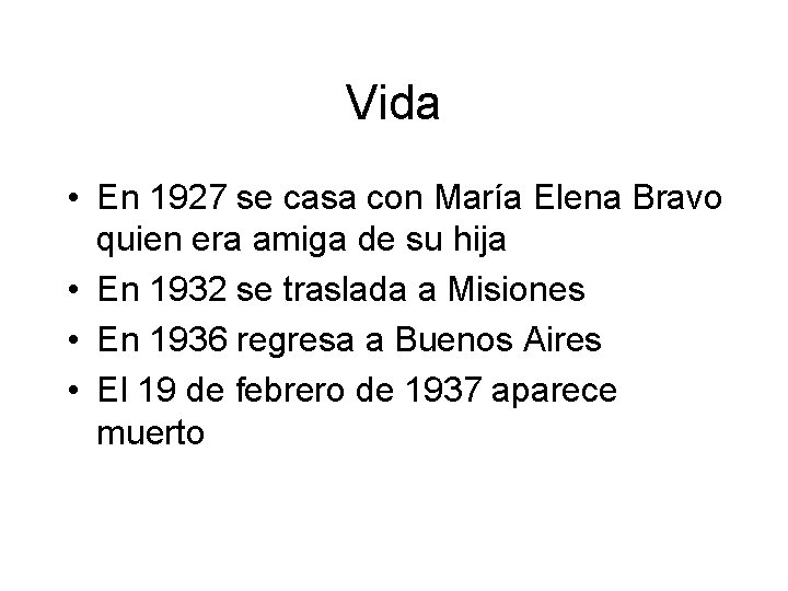 Vida • En 1927 se casa con María Elena Bravo quien era amiga de