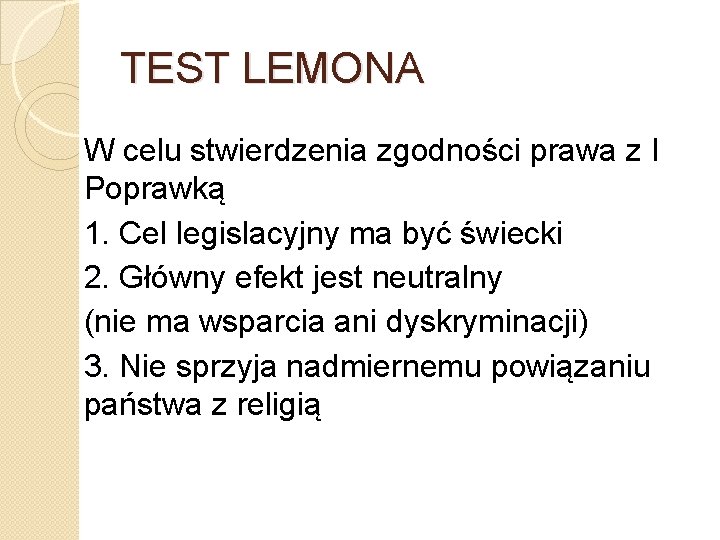 TEST LEMONA W celu stwierdzenia zgodności prawa z I Poprawką 1. Cel legislacyjny ma