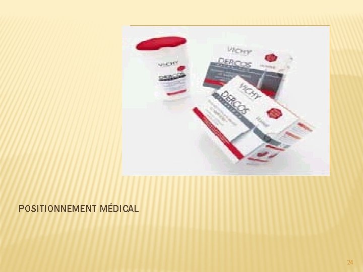 POSITIONNEMENT MÉDICAL 24 