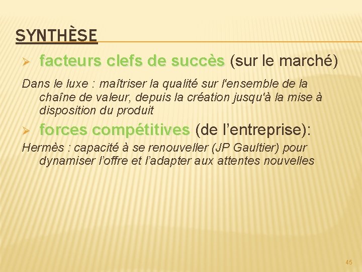 SYNTHÈSE facteurs clefs de succès (sur le marché) facteurs clefs de succès Dans le