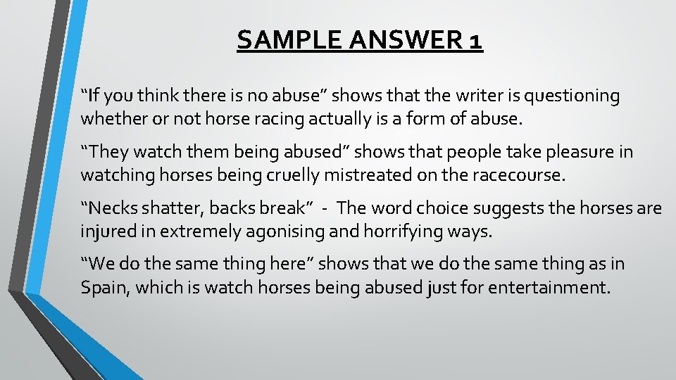 SAMPLE ANSWER 1 “If you think there is no abuse” shows that the writer