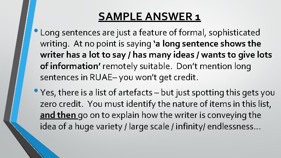 SAMPLE ANSWER 1 • Long sentences are just a feature of formal, sophisticated writing.