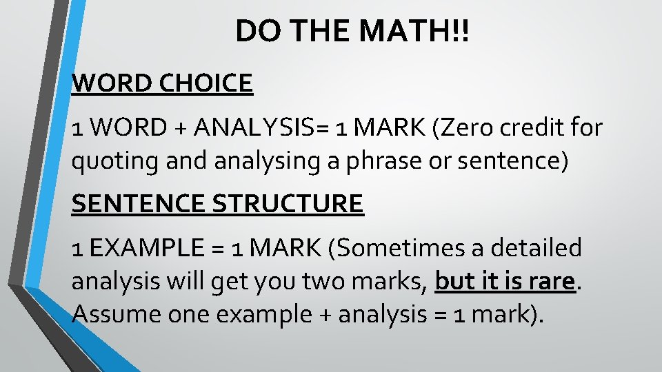 DO THE MATH!! WORD CHOICE 1 WORD + ANALYSIS= 1 MARK (Zero credit for