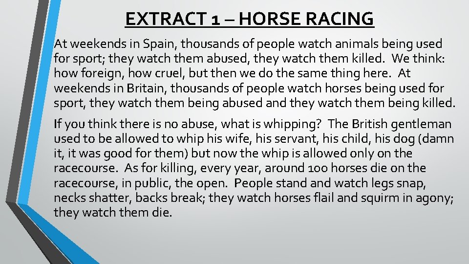 EXTRACT 1 – HORSE RACING At weekends in Spain, thousands of people watch animals