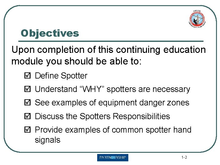 Objectives Upon completion of this continuing education module you should be able to: þ