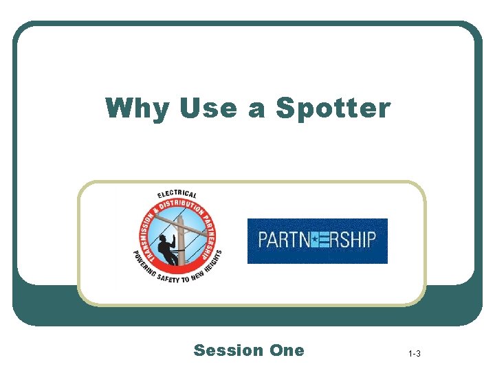 Why Use a Spotter Session One 1 -3 