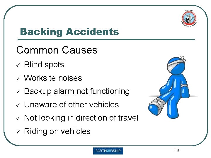 Backing Accidents Common Causes ü Blind spots ü Worksite noises ü Backup alarm not