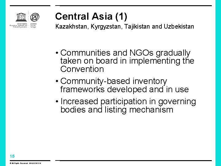 Central Asia (1) Kazakhstan, Kyrgyzstan, Tajikistan and Uzbekistan • Communities and NGOs gradually taken