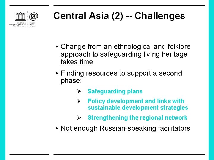 Central Asia (2) -- Challenges • Change from an ethnological and folklore approach to