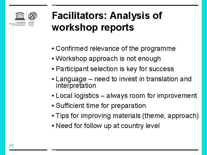 Facilitators: Analysis of workshop reports • Confirmed relevance of the programme • Workshop approach