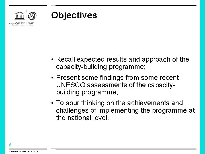 Objectives • Recall expected results and approach of the capacity-building programme; • Present some