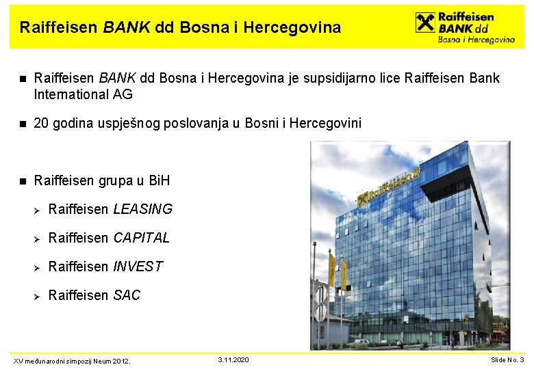 Raiffeisen BANK dd Bosna i Hercegovina n Raiffeisen BANK dd Bosna i Hercegovina je