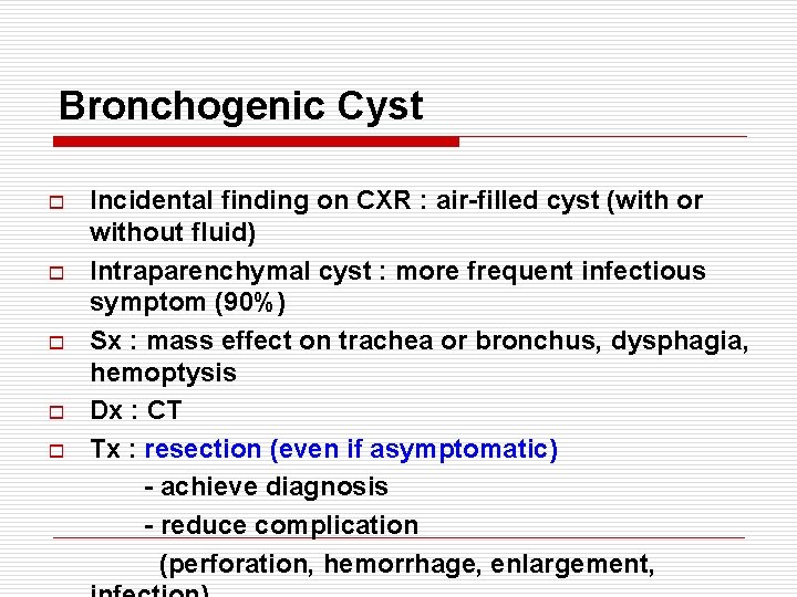 Bronchogenic Cyst o o o Incidental finding on CXR : air-filled cyst (with or