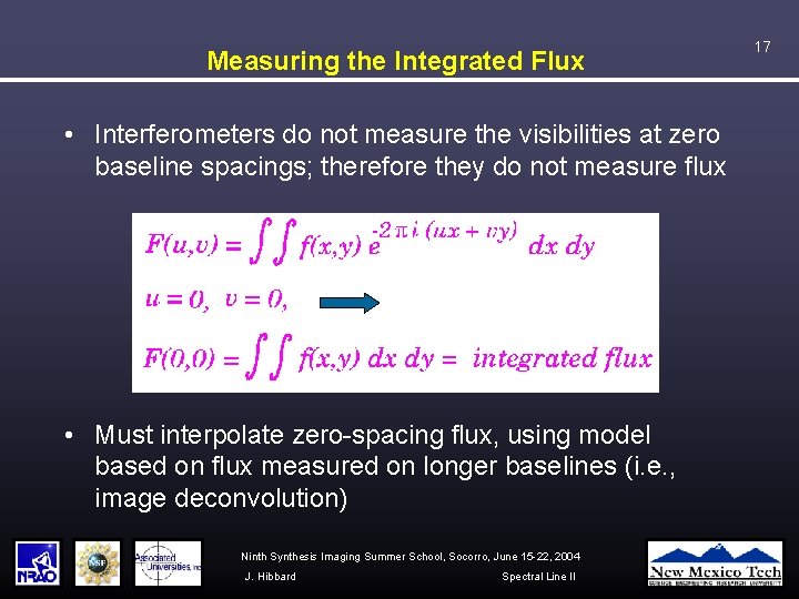 Measuring the Integrated Flux • Interferometers do not measure the visibilities at zero baseline