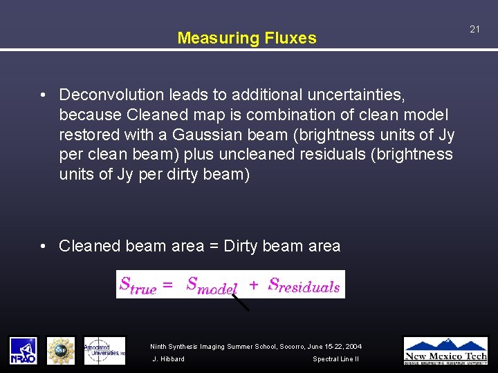 Measuring Fluxes • Deconvolution leads to additional uncertainties, because Cleaned map is combination of