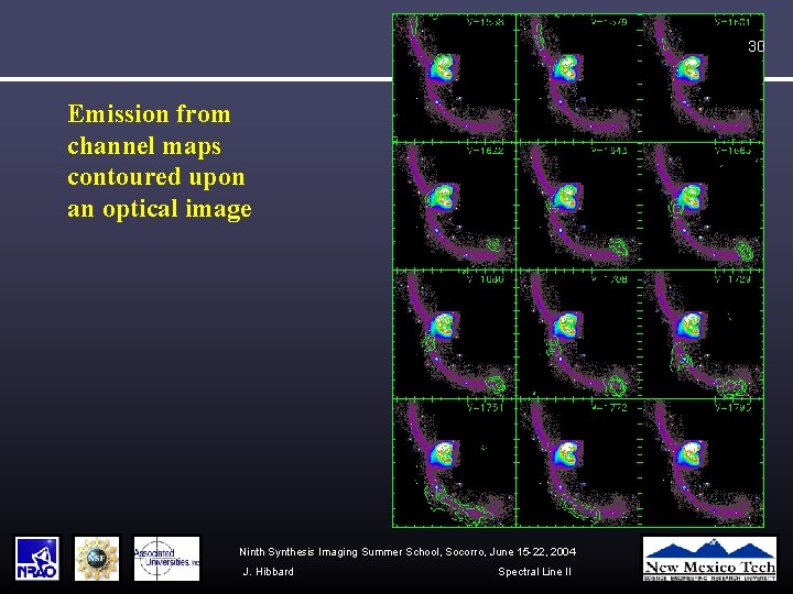 30 Emission from channel maps contoured upon an optical image Ninth Synthesis Imaging Summer