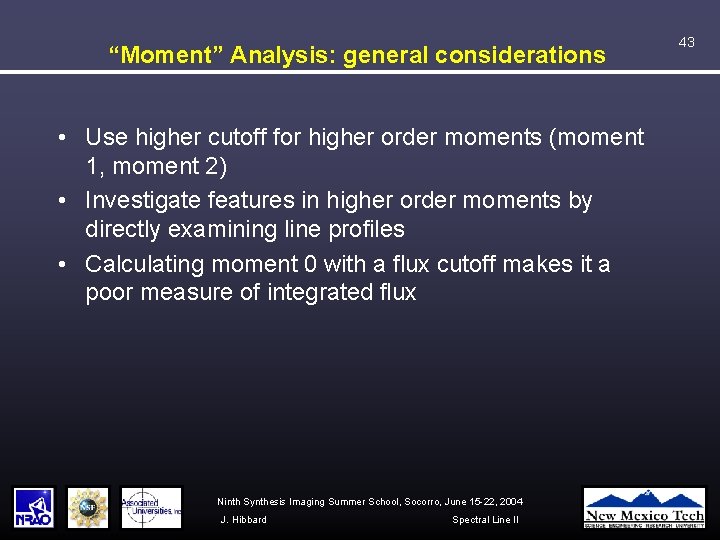 “Moment” Analysis: general considerations • Use higher cutoff for higher order moments (moment 1,