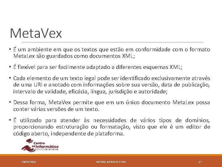 Meta. Vex • É um ambiente em que os textos que estão em conformidade