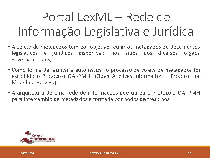 Portal Lex. ML – Rede de Informação Legislativa e Jurídica • A coleta de