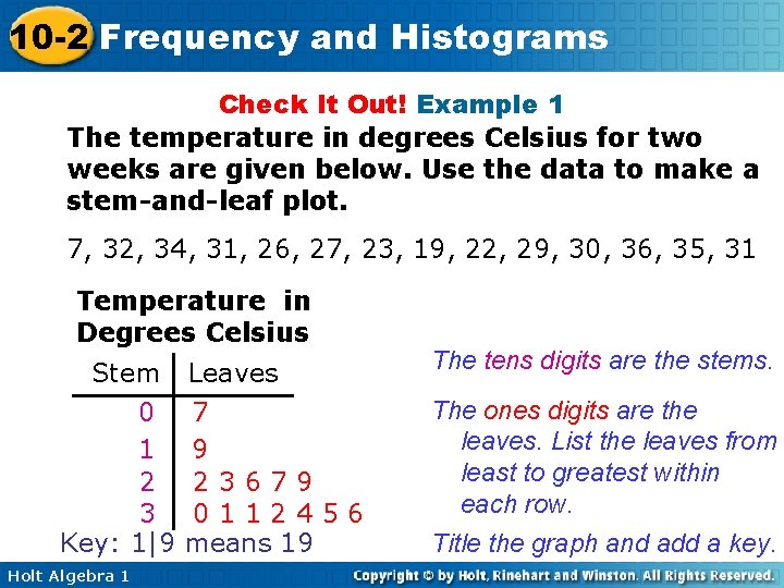 10 -2 Frequency and Histograms Check It Out! Example 1 The temperature in degrees