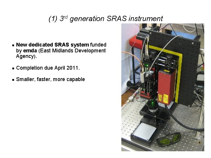(1) 3 rd generation SRAS instrument New dedicated SRAS system funded by emda (East (1) 3 rd generation SRAS instrument New dedicated SRAS system funded by emda (East