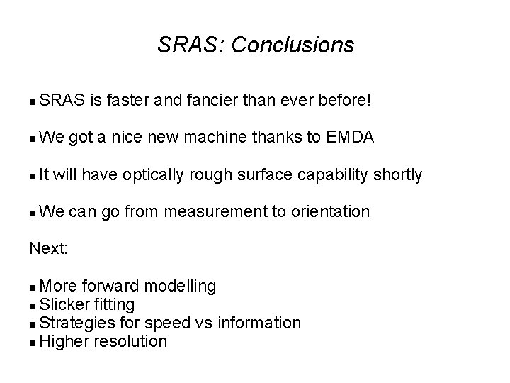 SRAS: Conclusions SRAS is faster and fancier than ever before! We got a nice SRAS: Conclusions SRAS is faster and fancier than ever before! We got a nice