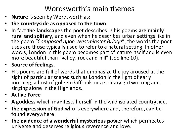 Wordsworth’s main themes • Nature is seen by Wordsworth as: • the countryside as Wordsworth’s main themes • Nature is seen by Wordsworth as: • the countryside as
