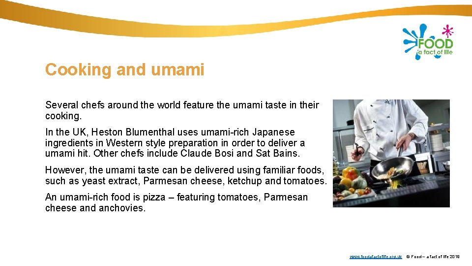 Cooking and umami Several chefs around the world feature the umami taste in their