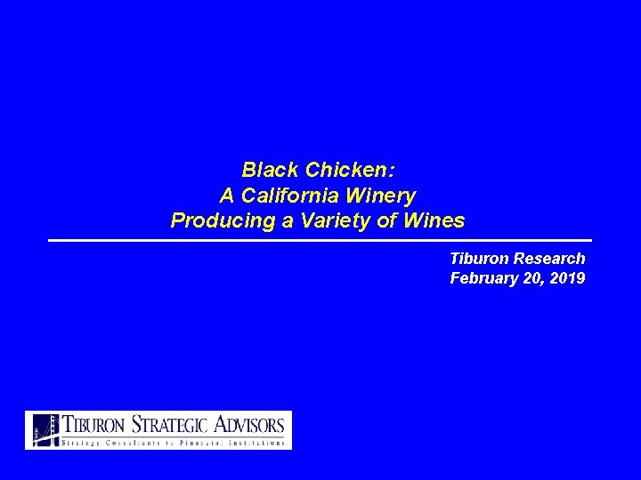 Black Chicken: A California Winery Producing a Variety of Wines Tiburon Research February 20,
