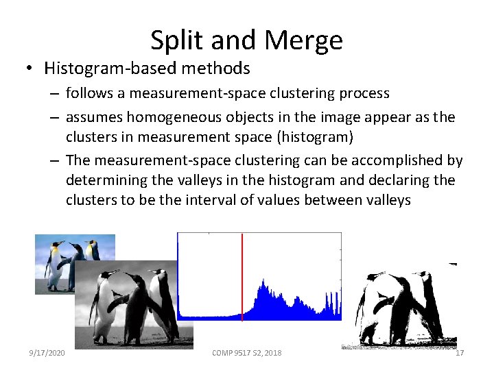 Split and Merge • Histogram-based methods – follows a measurement-space clustering process – assumes