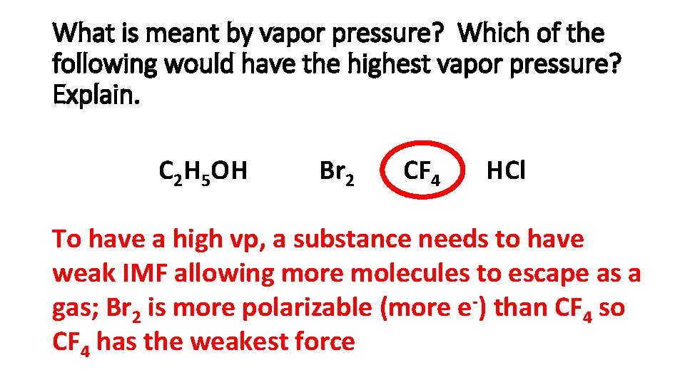 What is meant by vapor pressure? Which of the following would have the highest