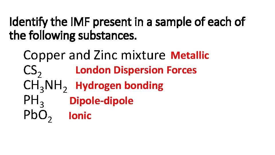 Identify the IMF present in a sample of each of the following substances. Copper