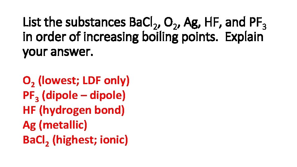 List the substances Ba. Cl 2, O 2, Ag, HF, and PF 3 in