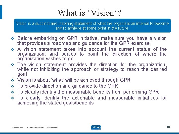 What is ‘Vision’? Vision is a succinct and inspiring statement of what the organization What is ‘Vision’? Vision is a succinct and inspiring statement of what the organization