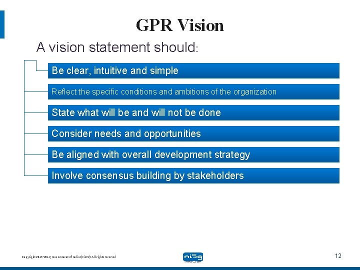 GPR Vision A vision statement should: Be clear, intuitive and simple Reflect the specific
