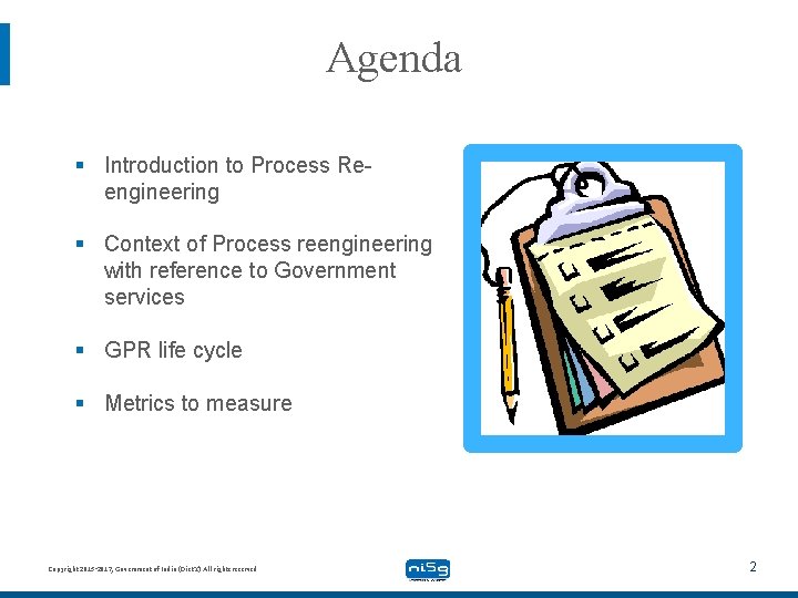 Agenda § Introduction to Process Reengineering § Context of Process reengineering with reference to