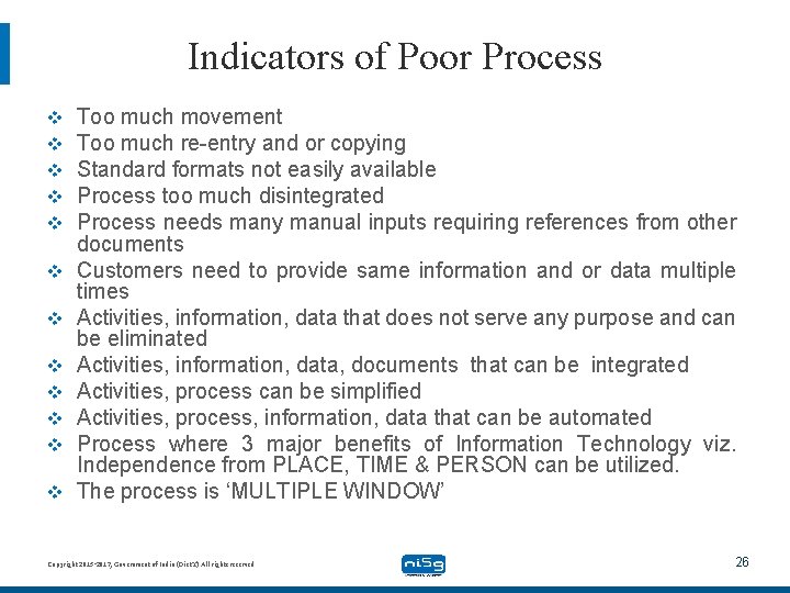 Indicators of Poor Process v v v Too much movement Too much re-entry and