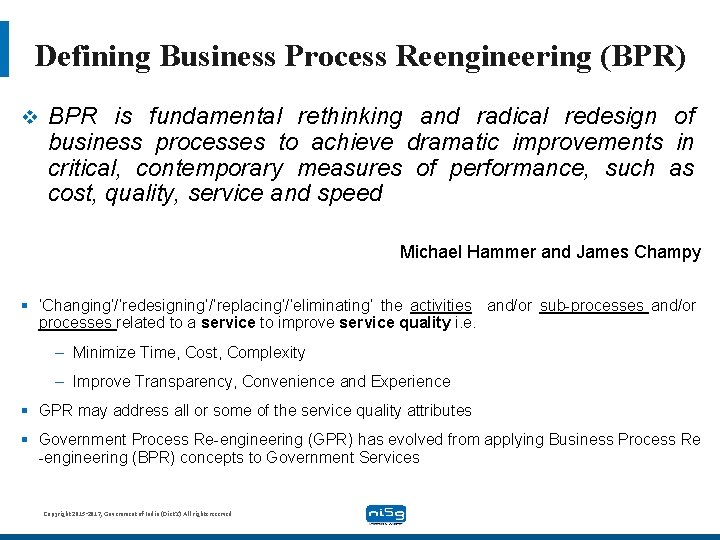 Defining Business Process Reengineering (BPR) v BPR is fundamental rethinking and radical redesign of