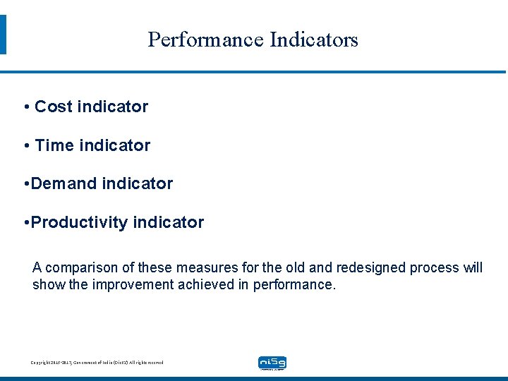 Performance Indicators • Cost indicator • Time indicator • Demand indicator • Productivity indicator