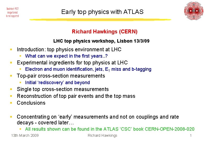 Early top physics with ATLAS Richard Hawkings (CERN) LHC top physics workshop, Lisbon 13/3/09