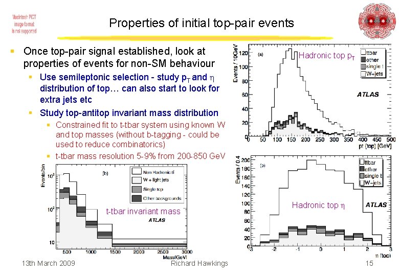 Properties of initial top-pair events § Once top-pair signal established, look at properties of