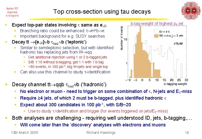 Top cross-section using tau decays § Expect top-pair states involving same as e, b-tag