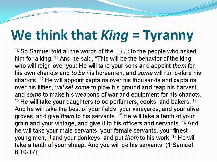 We think that King = Tyranny 10 So Samuel told all the words of