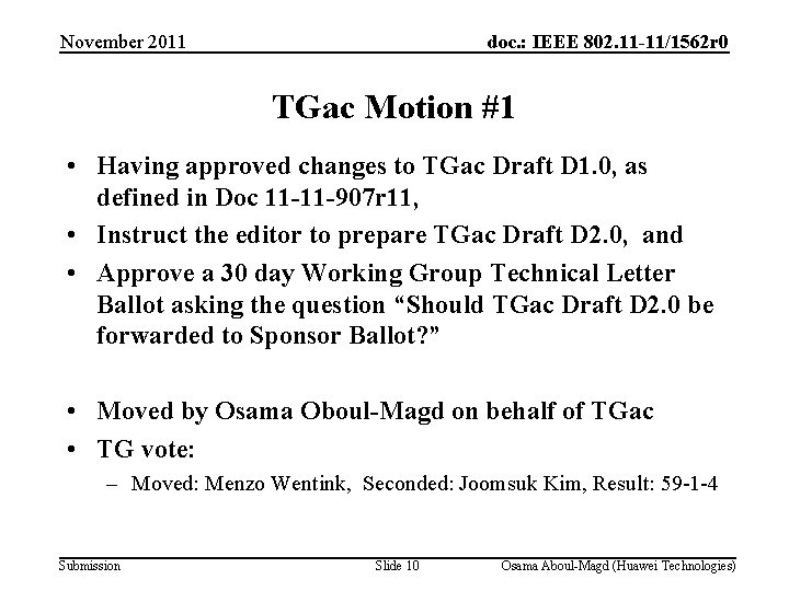 November 2011 doc. : IEEE 802. 11 -11/1562 r 0 TGac Motion #1 •