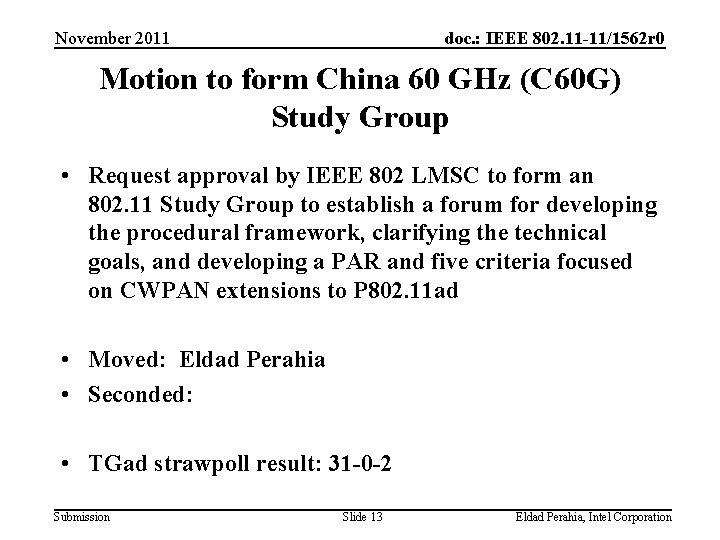 November 2011 doc. : IEEE 802. 11 -11/1562 r 0 Motion to form China