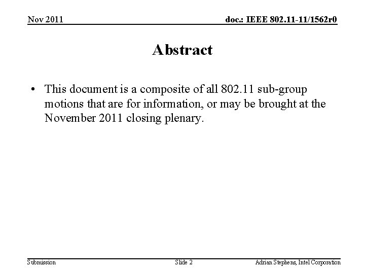 Nov 2011 doc. : IEEE 802. 11 -11/1562 r 0 Abstract • This document